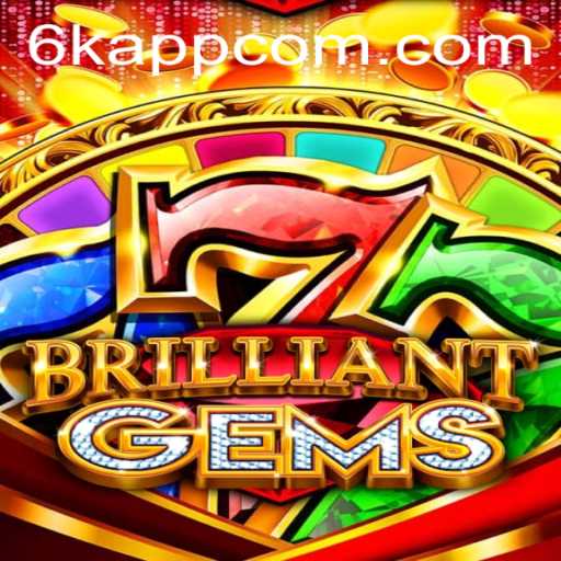 Discover the Enchanting World of BrilliantGems: A 6K.APP Adventure